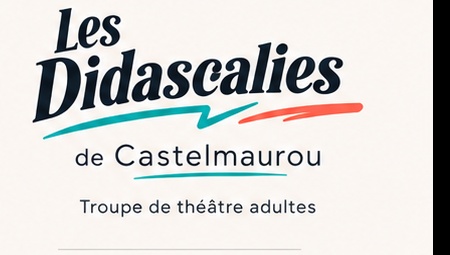 Les Didascalies de Castelmaurou — Troupe de théâtre adultes